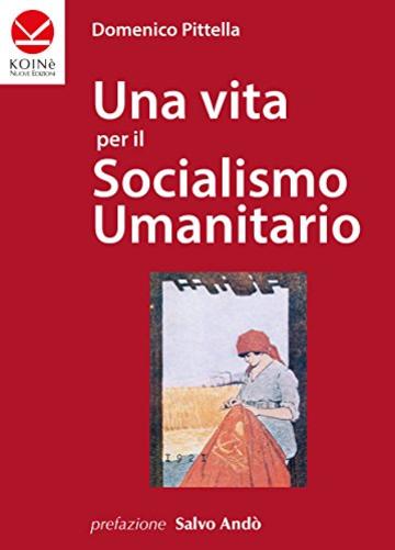 Una vita per il Socialismo Umanitario